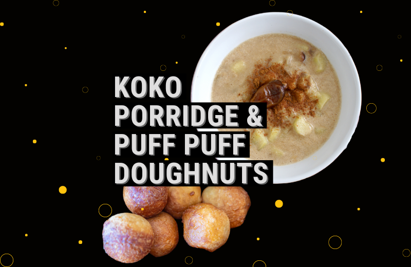 Koko Porridge & Puff Puff Doughnuts